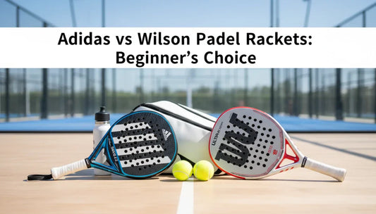 Adidas oder Wilson Padel Schläger beste Wahl für Anfänger